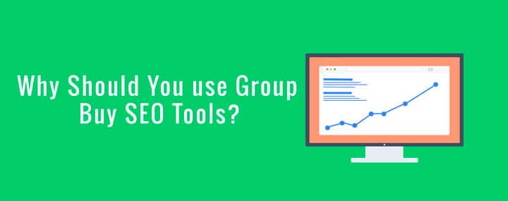 Why Should You use SEO GROUP BUY Tools?